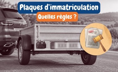 Plaque d'immatriculation de remorque : règles, format et sanctions